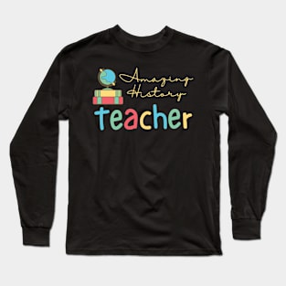 Amazing History Teacher Long Sleeve T-Shirt